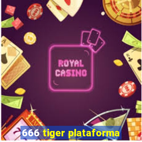 666 tiger plataforma